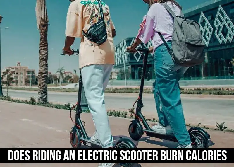 Does Riding an Electric Scooter Burn Calories