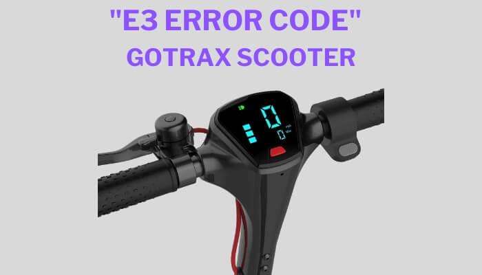 Gotrax Scooter Error Code E3